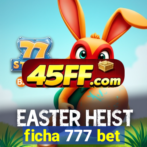 ficha 777 bet